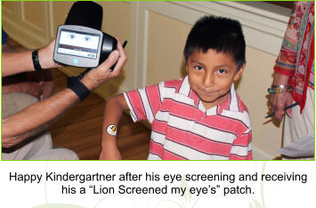 Happy Kindergartner after his eye screening and receiving his a �Lion Screened my eye�s� patch.